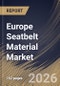 Europe Seatbelt Material Market Size, Share & Industry Analysis Report by Material Type, Vehicle Type, Component, Country and Growth Forecast, 2025-2032 - Product Image