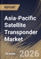Asia-Pacific Satellite Transponder Market Size, Share & Industry Analysis Report by Frequency Band, Application, Service, Satellite Platform, Country and Growth Forecast, 2025-2032 - Product Image