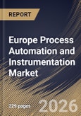 Europe Process Automation and Instrumentation Market Size, Share & Industry Analysis Report by Solution, Instrument Type, End-Use Industry, Country and Growth Forecast, 2025-2032- Product Image