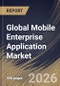 Global Mobile Enterprise Application Market Size, Share & Industry Analysis Report by Type, Application, Deployment, Industry, Regional Outlook and Forecast, 2025-2032 - Product Image