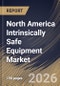 North America Intrinsically Safe Equipment Market Size, Share & Industry Analysis Report by Class Type, End Use, Zone, Product, Country and Growth Forecast, 2025-2032 - Product Thumbnail Image