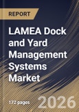 LAMEA Dock and Yard Management Systems Market Size, Share & Industry Analysis Report by Component, Deployment Mode, Industry Vertical, Country and Growth Forecast, 2025-2032- Product Image