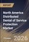 North America Distributed Denial of Service Protection Market Size, Share & Industry Analysis Report by Enterprise Size, Deployment, Component, Application, End Use Industry, Country and Growth Forecast, 2025-2032 - Product Image