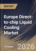 Europe Direct-to-chip Liquid Cooling Market Size, Share & Industry Analysis Report by Component Cooling, Application, Solution Type, Liquid Coolant Type, End-Use Industry, Country and Growth Forecast, 2025-2032- Product Image