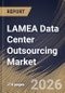 LAMEA Data Center Outsourcing Market Size, Share & Industry Analysis Report by Deployment, End Use, Enterprise Size, Service Type, Country and Growth Forecast, 2025-2032 - Product Thumbnail Image