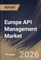 Europe API Management Market Size, Share & Industry Analysis Report by Enterprise Type,by Deployment, Application, End-User Industry, Country and Growth Forecast, 2025-2032 - Product Image
