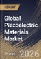 Global Piezoelectric Materials Market Size, Share & Industry Analysis Report by End-use, Application, Material Type, Regional Outlook and Forecast, 2025-2032 - Product Image