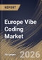 Europe Vibe Coding Market Size, Share & Industry Analysis Report by Programming Paradigm, End User, Deployment Model, Product, Country Outlook and Forecast, 2026-2033 - Product Thumbnail Image