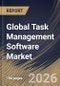 Global Task Management Software Market Size, Share & Industry Analysis Report by Component, Deployment, Function, End Use, Regional Outlook and Forecast, 2026-2033 - Product Image