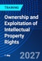 Ownership and Exploitation of Intellectual Property Rights (June 16, 2027) - Product Image