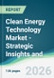 Clean Energy Technology Market - Strategic Insights and Forecasts (2026-2031) - Product Thumbnail Image
