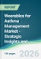 Wearables for Asthma Management Market - Strategic Insights and Forecasts (2026-2031) - Product Thumbnail Image