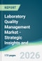 Laboratory Quality Management Market - Strategic Insights and Forecasts (2026-2031) - Product Thumbnail Image