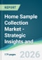Home Sample Collection Market - Strategic Insights and Forecasts (2026-2035) - Product Thumbnail Image