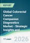 Global Colorectal Cancer Companion Diagnostics Market - Strategic Insights and Forecasts (2026-2035) - Product Image