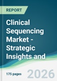Clinical Sequencing Market - Strategic Insights and Forecasts (2026-2035)- Product Image