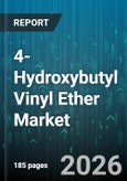 4-Hydroxybutyl Vinyl Ether Market - Global Forecast 2026-2032- Product Image