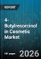 4-Butylresorcinol in Cosmetic Market - Global Forecast 2026-2032 - Product Thumbnail Image