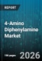 4-Amino Diphenylamine Market - Global Forecast 2026-2032 - Product Image