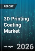 3D Printing Coating Market - Global Forecast 2026-2032- Product Image