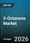 3-Octanone Market - Global Forecast 2026-2032 - Product Thumbnail Image
