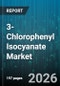3-Chlorophenyl Isocyanate Market - Global Forecast 2026-2032 - Product Image