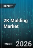 2K Molding Market - Global Forecast 2026-2032- Product Image