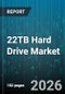 22TB Hard Drive Market - Global Forecast 2026-2032 - Product Thumbnail Image
