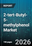 2-tert-Butyl-5-methylphenol Market - Global Forecast 2026-2032- Product Image