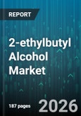 2-ethylbutyl Alcohol Market - Global Forecast 2026-2032- Product Image
