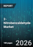 2-Nitrobenzaldehyde Market - Global Forecast 2026-2032- Product Image