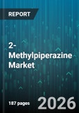 2-Methylpiperazine Market - Global Forecast 2026-2032- Product Image