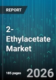 2-Ethylacetate Market - Global Forecast 2026-2032- Product Image