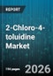 2-Chloro-4-toluidine Market - Global Forecast 2026-2032 - Product Thumbnail Image