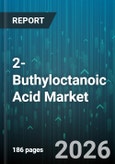 2-Buthyloctanoic Acid Market - Global Forecast 2026-2032- Product Image