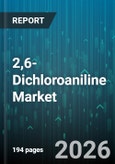 2,6-Dichloroaniline Market - Global Forecast 2026-2032- Product Image