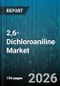 2,6-Dichloroaniline Market - Global Forecast 2026-2032 - Product Thumbnail Image