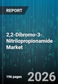 2,2-Dibromo-3-Nitrilopropionamide Market - Global Forecast 2026-2032- Product Image