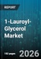 1-Lauroyl-Glycerol Market - Global Forecast 2026-2032 - Product Thumbnail Image