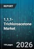 1,1,1-Trichloroacetone Market - Global Forecast 2026-2032- Product Image