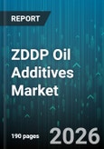 ZDDP Oil Additives Market - Global Forecast 2026-2032- Product Image