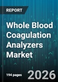Whole Blood Coagulation Analyzers Market - Global Forecast 2026-2032- Product Image