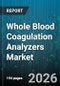 Whole Blood Coagulation Analyzers Market - Global Forecast 2026-2032 - Product Thumbnail Image