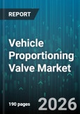 Vehicle Proportioning Valve Market - Global Forecast 2026-2032- Product Image