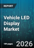 Vehicle LED Display Market - Global Forecast 2026-2032- Product Image