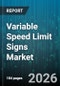 Variable Speed Limit Signs Market - Global Forecast 2026-2032 - Product Image
