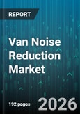 Van Noise Reduction Market - Global Forecast 2026-2032- Product Image