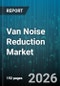 Van Noise Reduction Market - Global Forecast 2026-2032 - Product Thumbnail Image