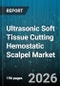 Ultrasonic Soft Tissue Cutting Hemostatic Scalpel Market - Global Forecast 2026-2032 - Product Thumbnail Image