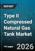 Type II Compressed Natural Gas Tank Market - Global Forecast 2026-2032- Product Image